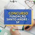 Concurso Fundação Santo André – SP 2024: Edital e Inscrição