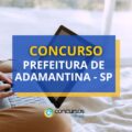 Concurso Prefeitura de Adamantina – SP: ganhos até R$ 5 mil