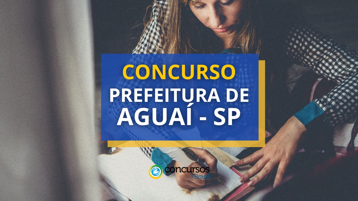 Concurso Prefeitura de Aguaí – SP abre 2 editais; até R$ 7,2 mil