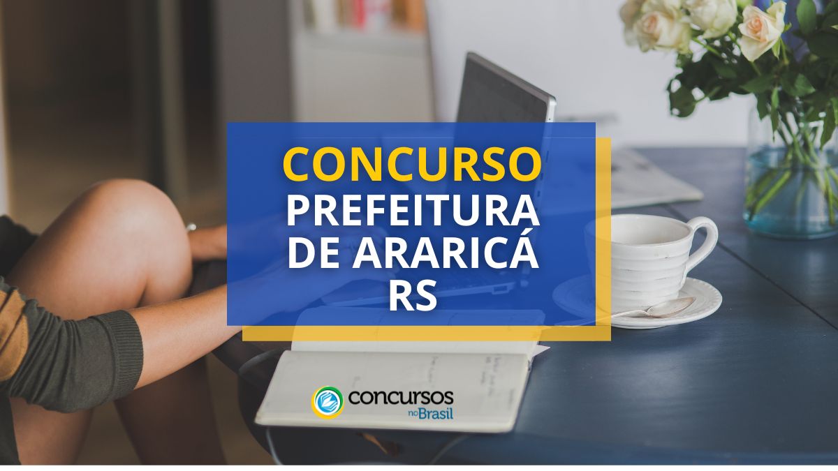 Concurso Prefeitura de Araricá – RS: até R$ 8.815 por mês