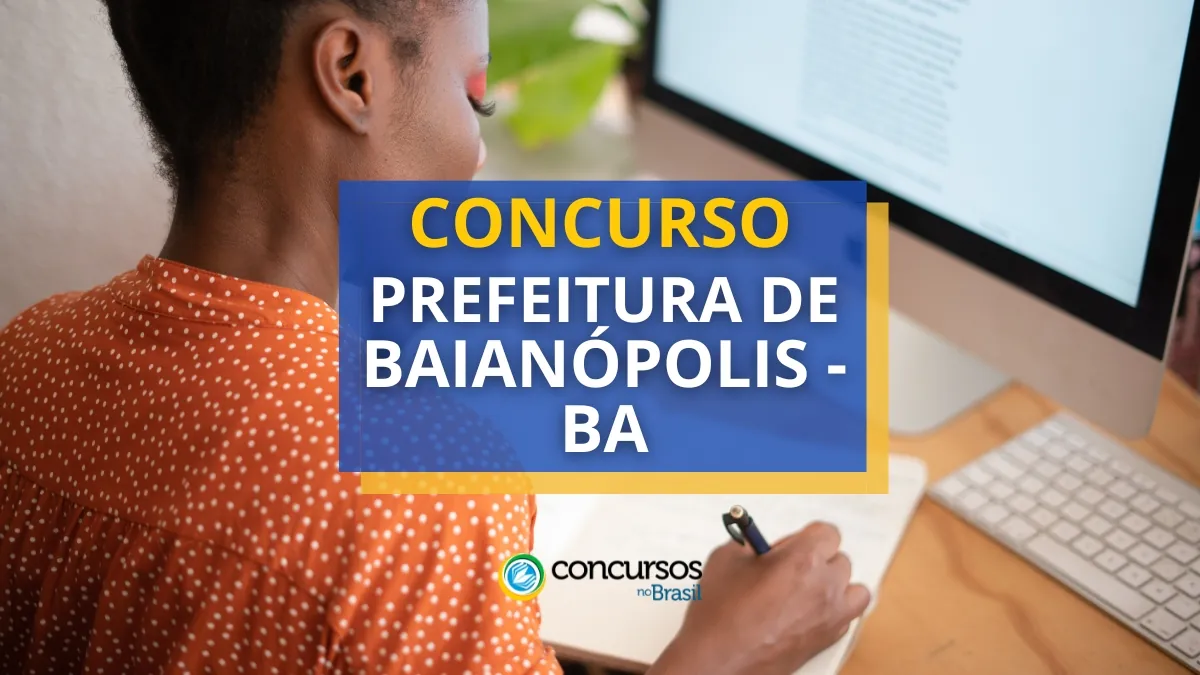 Concurso Prefeitura de Baianópolis – BA abre mais de 100 vagas