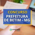 Concurso Prefeitura de Betim – MG: 1.341 vagas para vários níveis