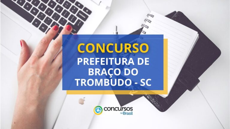 Concurso Prefeitura De Braço Do Trombudo Sc Até R 263 Mil 7129