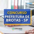 Concurso Prefeitura de Brotas – SP tem salários de até R$ 17 mil