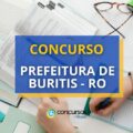 Concurso Prefeitura de Buritis – RO: 263 vagas; até R$ 15,8 mil