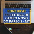 Concurso Prefeitura de Campo Novo do Parecis – MT: até R$ 5,5 mil