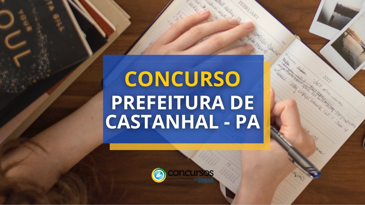Concurso Prefeitura de Castanhal – PA abre mais de 1,3 mil vagas