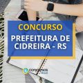 Concurso Prefeitura de Cidreira – RS: mais de 150 vagas e até R$ 20,8 mil