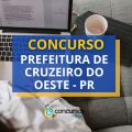 Concurso Prefeitura de Cruzeiro do Oeste – PR: até R$ 11,4 mil