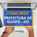 Concurso Prefeitura de Guapó – GO abre mais de 210 vagas