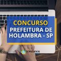 Concurso Prefeitura de Holambra – SP: vencimentos até R$ 8,5 mil