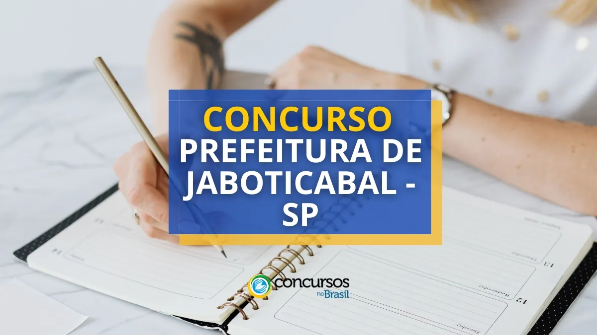 Concurso Prefeitura de Jaboticabal – SP abre vagas em 20 cargos