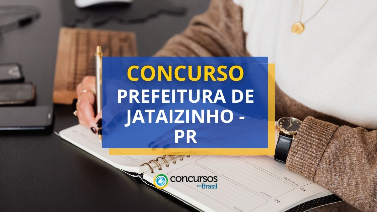 Concurso Prefeitura de Jataizinho – PR: ganhos de até R$ 7,5 mil