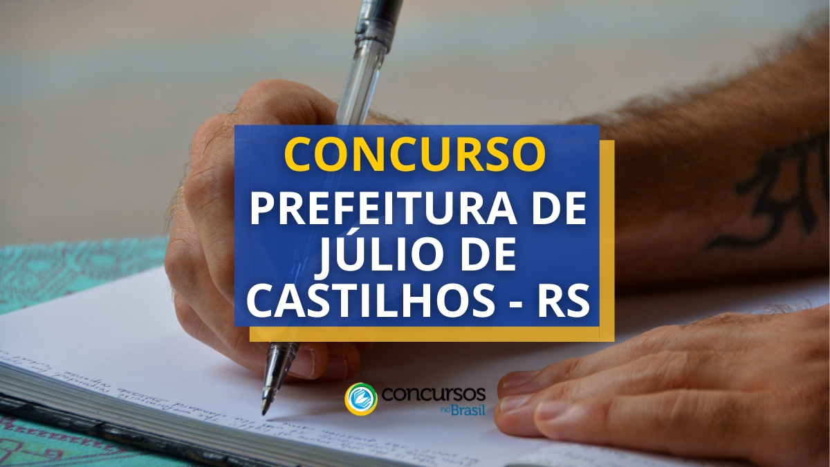 Concurso Prefeitura de Júlio de Castilhos – RS: até R$ 21,7 mil