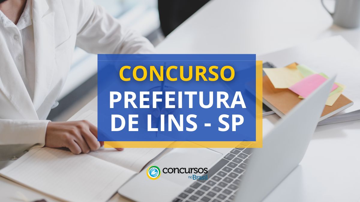 Concurso Prefeitura de Lins – SP abre 113 vagas; até R$ 7 mil