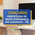 Concurso Prefeitura Nova Esperança do Sudoeste – PR: edital