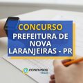 Concurso Prefeitura de Nova Laranjeiras – PR: até R$ 15,7 mil