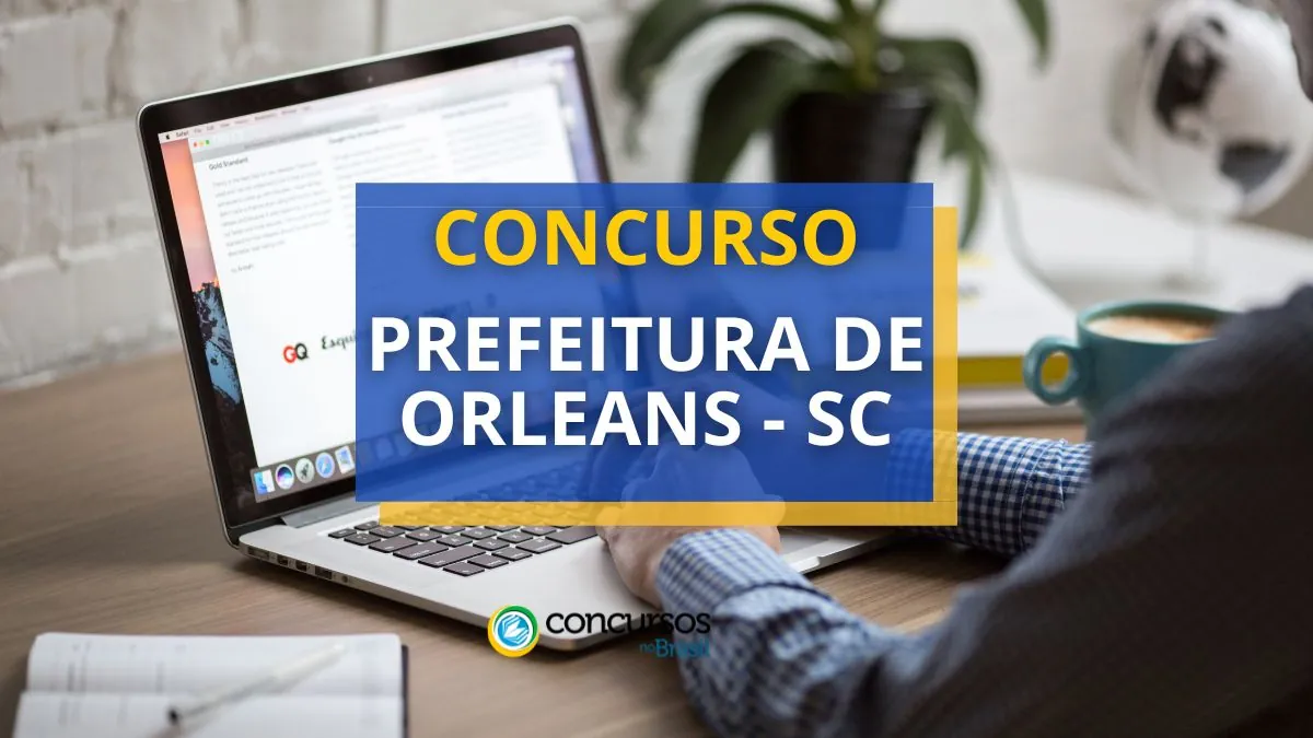 Concurso Prefeitura de Orleans – SC: vencimentos de até R$ 9,6 mil