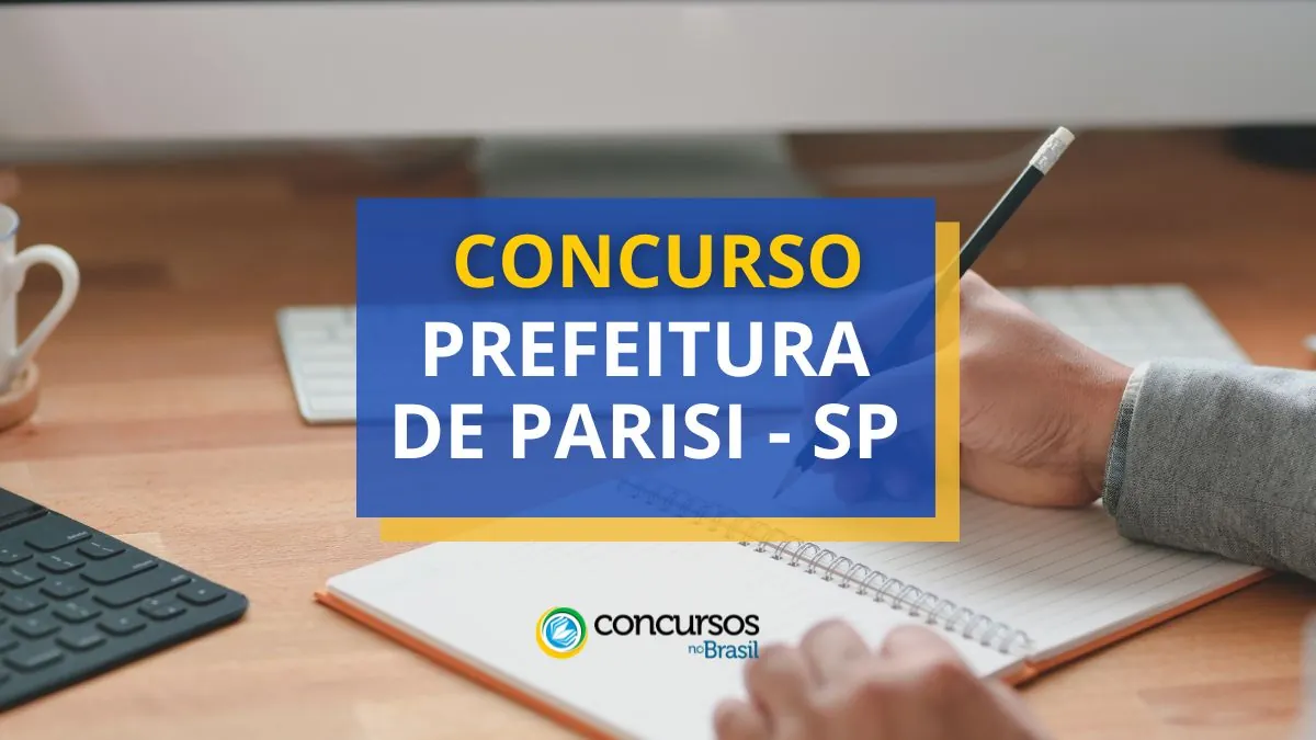 Concurso Prefeitura de Parisi – SP: ganhos de até R$ 5,4 mil