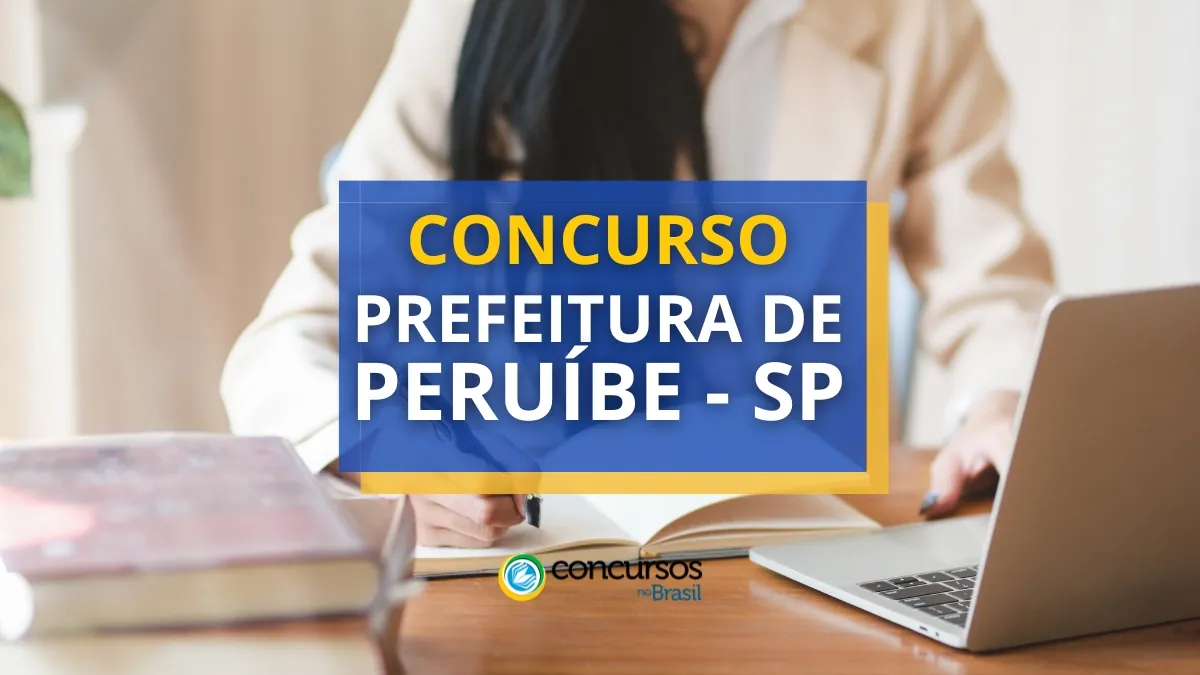 Concurso Prefeitura de Peruíbe – SP tem 4 editais; até R$ 14,2 mil