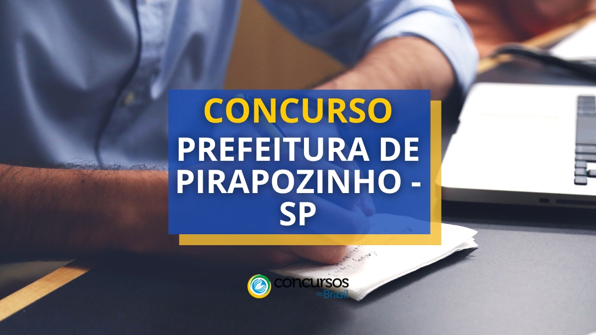 Concurso Prefeitura de Pirapozinho – SP: vencimento de R$ 4,4 mil