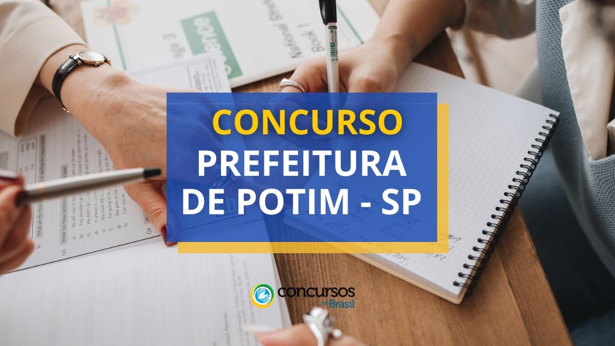 Concurso Prefeitura de Potim – SP: edital e inscrições
