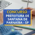 Concurso Prefeitura de Santana de Parnaíba – SP: até R$ 23,9 mil