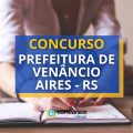 Concurso Prefeitura de Venâncio Aires – RS é retificado; até R$ 19,7 mil