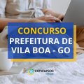 Concurso Prefeitura de Vila Boa – GO abre mais de 100 vagas