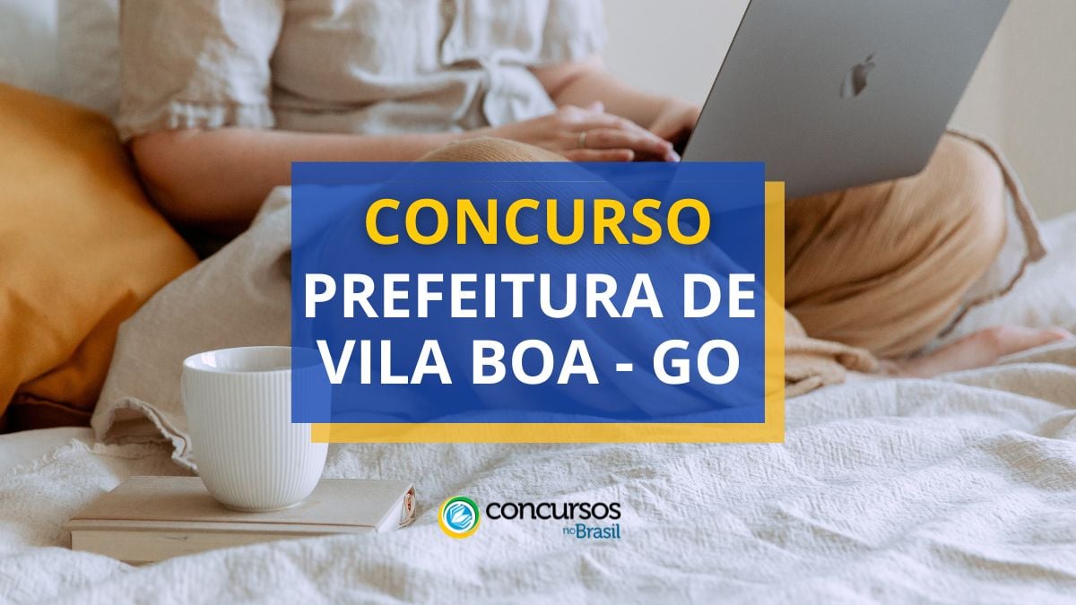 Concurso Prefeitura de Vila Boa – GO abre mais de 100 vagas