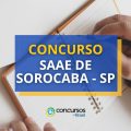 Concurso SAAE de Sorocaba – SP tem vencimentos até R$ 15 mil