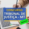 Concurso TJ MT: comissão foi formada; edital em breve