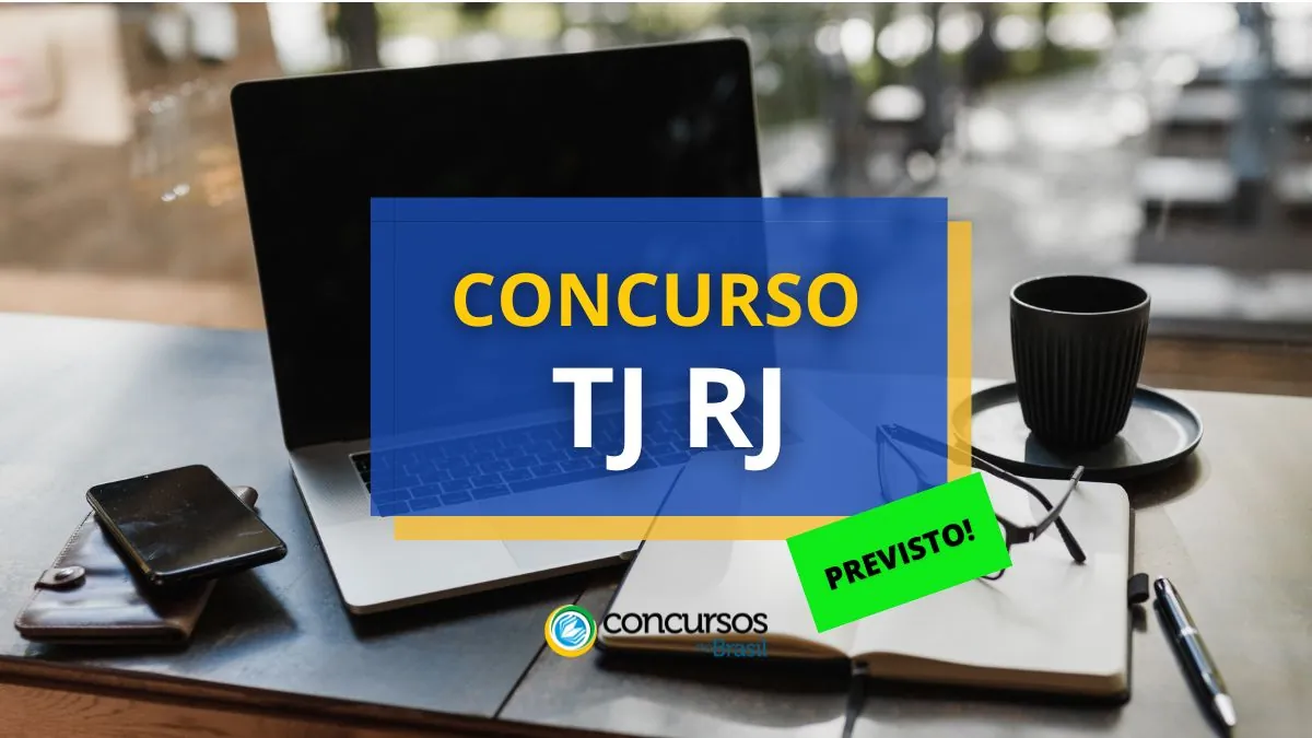 Concurso TJ RJ previsto, TJ RJ, edital TJ RJ, vagas TJ RJ, concurso Tribunal de Justiça do Rio de Janeiro.