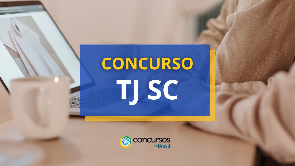 Concurso TJ SC, TJ SC, edital TJ SC, vagas TJ SC, seleção TJ SC, Concurso Tribunal de Justiça Santa Catarina.