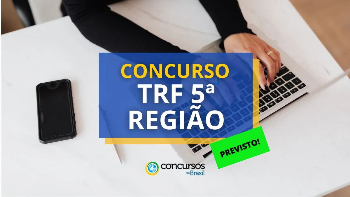 Concurso TRF 5ª Região, Concurso TRF 5, Concurso TRF, vagas concurso TRF 5.