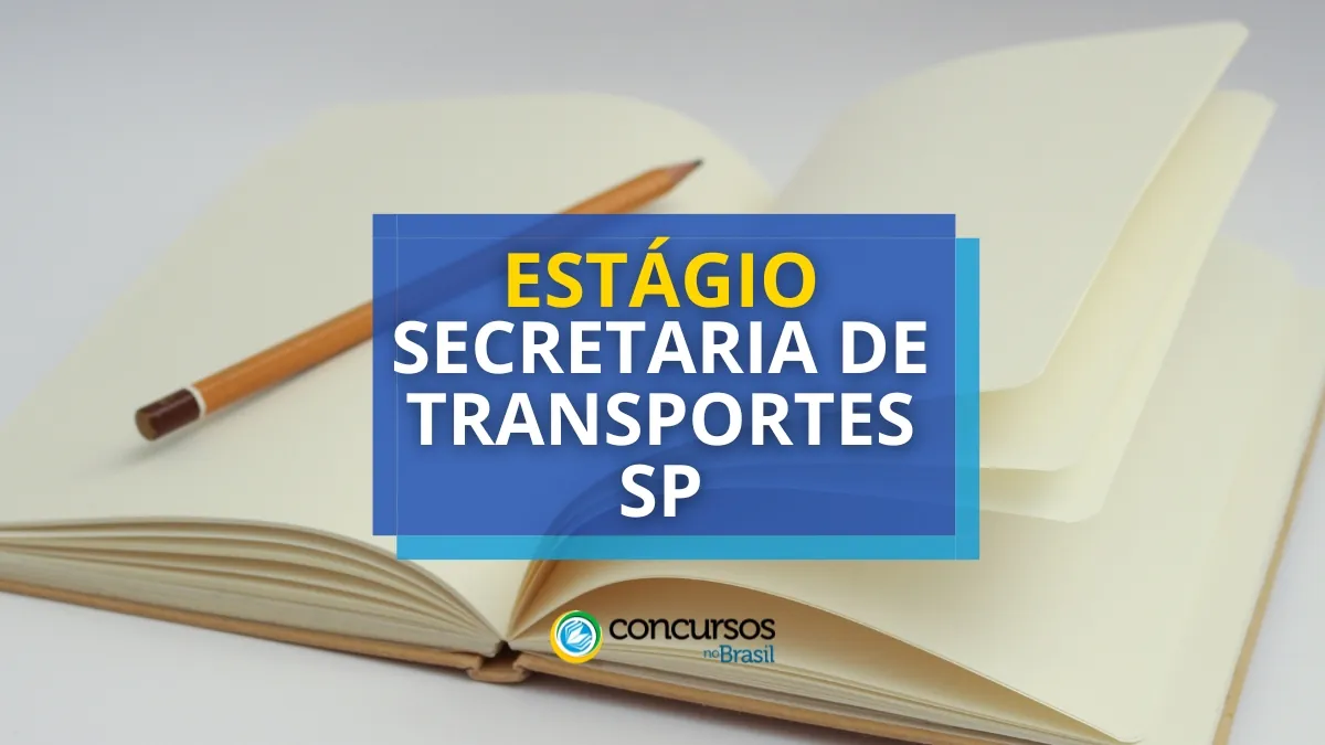 Estágio Secretaria de Transportes SP tem novo edital publicado