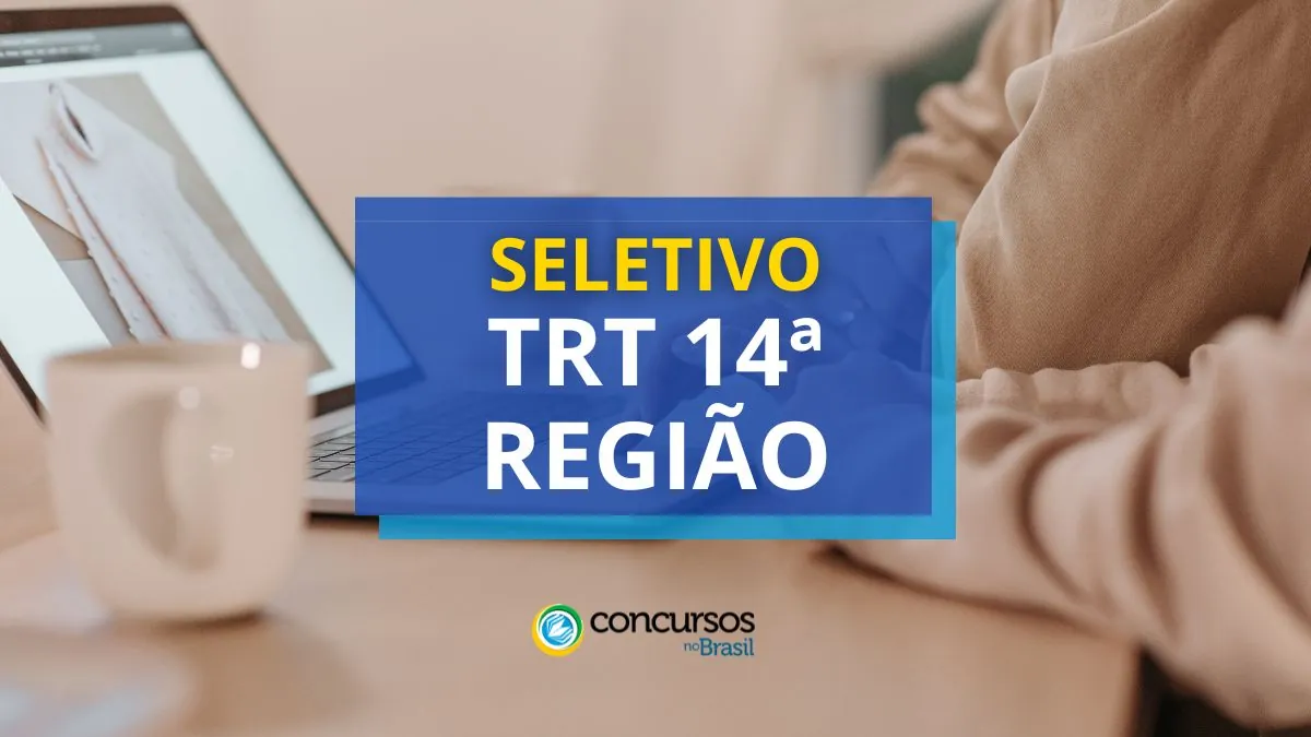 TRT 14ª Região: vagas de estágio em seletivo; R$ 1,2 mil