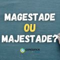 “Magestade” ou “Majestade”: saiba qual é o termo correto no português