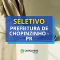 Prefeitura de Chopinzinho – PR anuncia edital de seletivo