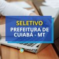 Prefeitura de Cuiabá – MT abre seletivo com 2.015 vagas