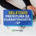 Prefeitura de Guaratinguetá – SP abre vagas e paga por hora