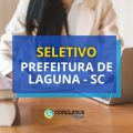 Prefeitura de Laguna – SC oferece até R$ 11,2 mil em seletivo