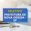 Prefeitura de Nova Odessa – SP: até R$ 4,4 mil em seletivo