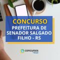 Concurso Prefeitura Senador Salgado Filho – RS: até R$ 12,3 mil