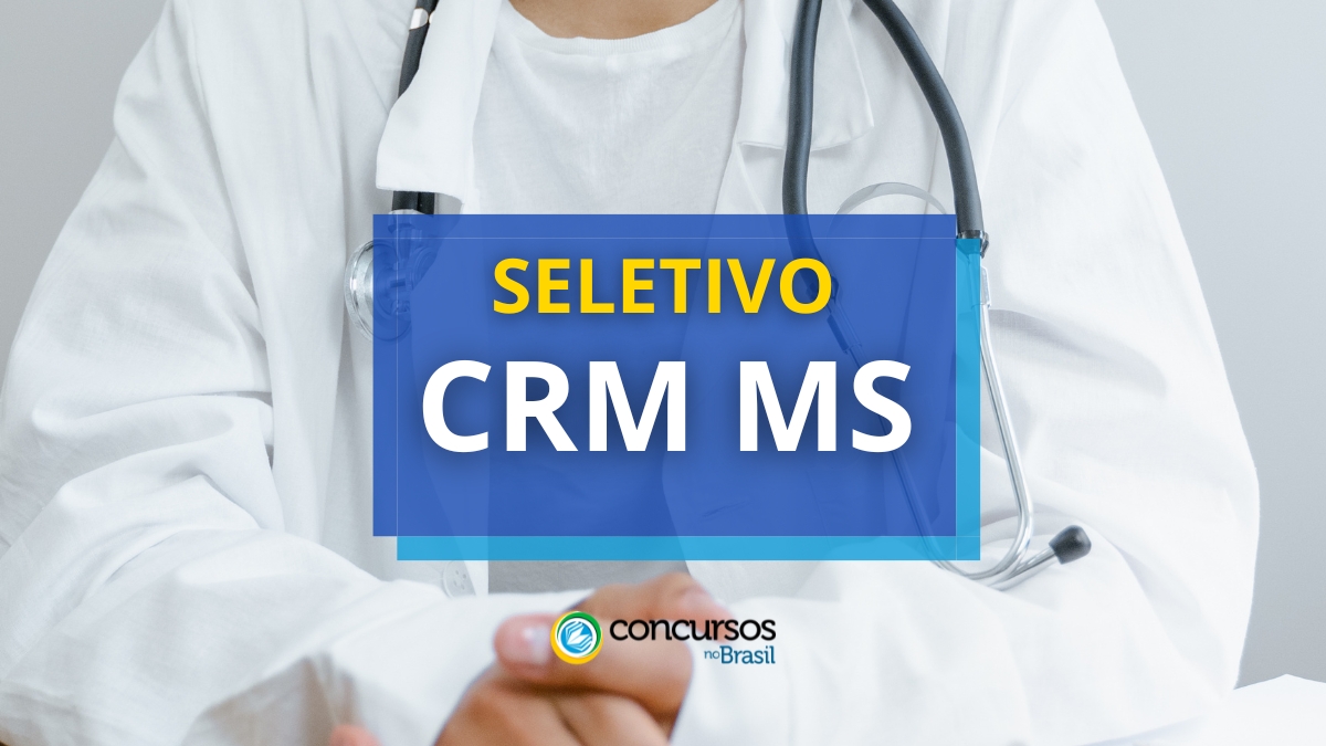 CRM MS abre processo seletivo; salário de R$ 7,8 mil