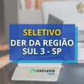 DER da Região Sul 3 – SP divulga seletivo; 269 vagas