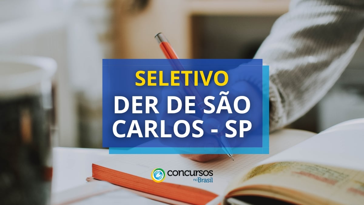 DER de São Carlos – SP lança edital de processo seletivo