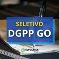 DGPP GO abre processo seletivo; remunerações até R$ 6,9 mil