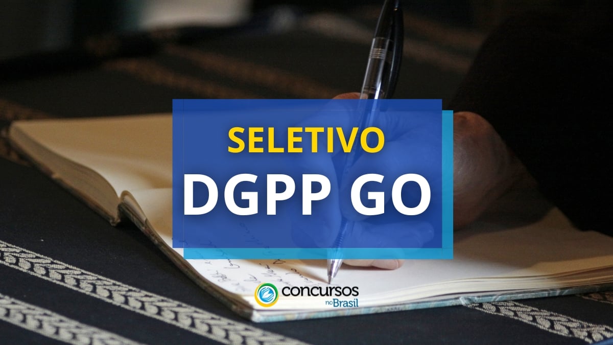 DGPP GO abre processo seletivo; remunerações até R$ 6,9 mil