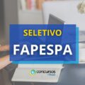 FAPESPA – PA abre processo seletivo; mensais de R$ 4,1 mil